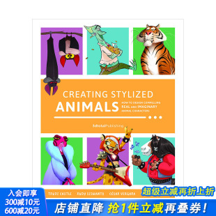 Animals 插画原画绘画游戏3D设计 化动物 动物角色 Creating 真实或想象 创建风格 设计引人注目 英文原版 Stylized 预售