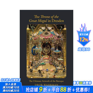 【现货】英文原版 德累斯顿大亨的宝座：巴洛克的终*艺术品 The Throne of the Great Mogul in Dresden 艺术历史与评论 正版进