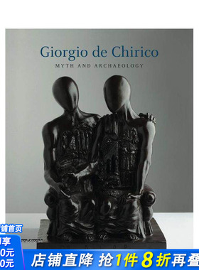【预售】乔治·德·基里科：神话与考古 Giorgio de Chirico:Myth and Archaeology 英文20世纪艺术 正版进口书画册