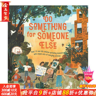 【现货】Do Something for Someone Else 为别人做点什么 儿童艺术绘本 3-6岁 Loll Kirby 英文原版图书籍正版 Michael Pl