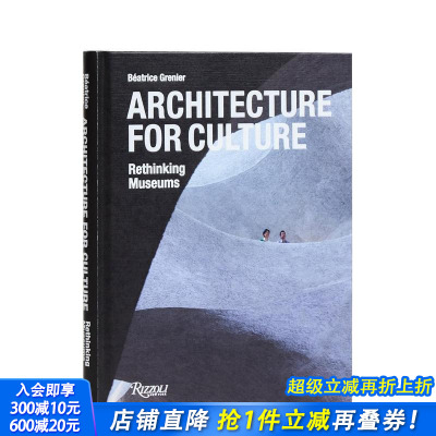 【预售】文化建筑之思：重塑博物馆 Architecture for Culture: Rethinking Museums 原版英文建筑设计 正版进口书