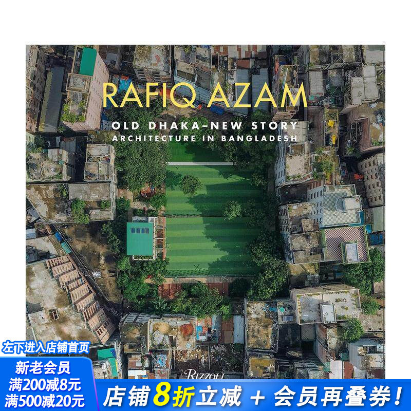 【预售】拉菲克·阿扎姆：老达卡新篇章 孟加拉国的建筑艺术 Rafiq Azam: Old Dhaka-New Story 原版英文建筑设计 正版进口书