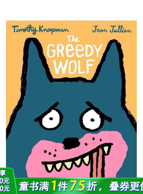 【现货】贪婪的大灰狼 The Greedy Wolf 英文儿童插画故事绘本 进口童书