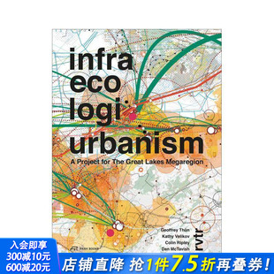 Urbanism 进口书 基础设施生态物流城市化：五大湖都市圈项目 正版 英文城市规划 原版 Logi Eco Infra 预售