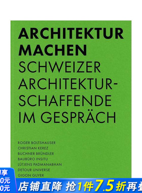 【预售】Architektur machen，建筑实践之道：瑞士建筑家对话录 正版进口书