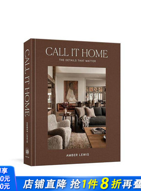 【预售】称之为家：重要的细节  Amber Lewis Call It Home: The Details That Matter 原版英文室内设计装饰 正版进口书籍 善优