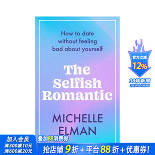 【预售】自私的浪漫主义者:如何约会而不自怨自艾 The Selfish Romantic 原版英文心灵励志 正版进口书