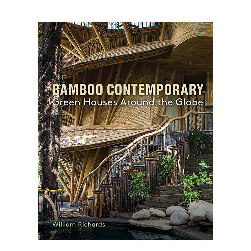 【预售】竹的时代:绿色家居遍布全球 Bamboo Contemporary 可持续自然建筑设计 英文原版正版进口图书籍