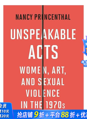 【现货】[T&H]Unspeakable Acts无法形容的行为20世纪70年代的妇女、艺术等英文原版艺术人文