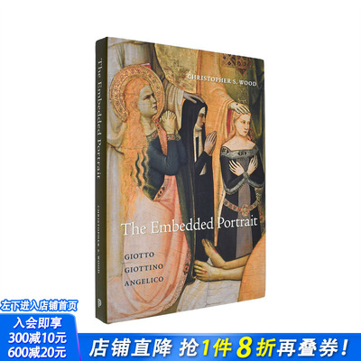 【现货】嵌入式肖像：乔托，乔蒂诺和安杰利科 The Embedded Portrait： Giotto， Giottino， Angelico 英文艺术画册正版进口书