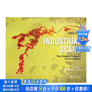 【预售】工业伤痕：消费的隐性成本 Industrial Scars: The Hidden Costs of Consumption 英文摄影作品集自然景观 正版进口书