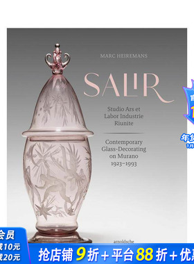 【预售】穆拉诺岛的当代玻璃装饰 1923-1993 SALIR: Studio Ars et Labor Industrie Riunite 原版英文工业产品设计 正版进口图书