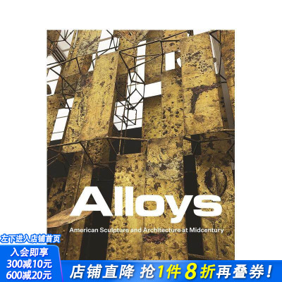 【预售】合金：本世纪中叶的美国雕塑与建筑 American Sculpture and Architecture at Midcentury 原版英文建筑设计 正版进口图书