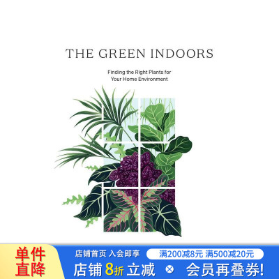 【现货】室内绿植指南The Green Indoors 植物介绍多肉盆栽种植条件干湿通风热量控制 英文原版花草园艺指南