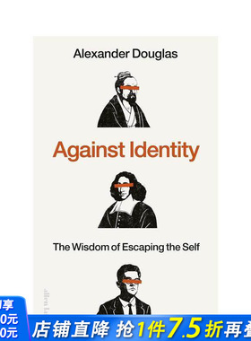 【预售】反身份：逃离自我的智慧 Against Identity: The Wisdom of Escaping the Self 原版英文人文历史 正版进口书