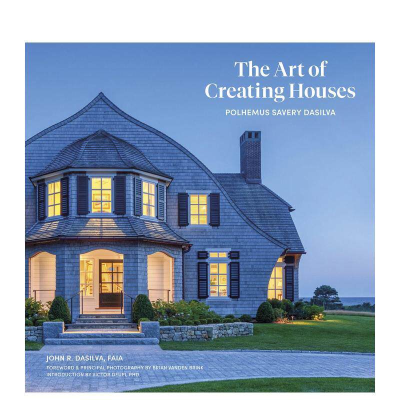 【预售】造屋艺术：波尔赫默斯·萨弗里·达西尔瓦 The Art of Creating Houses :Polhemus Savery DaSilva 原版英文建筑设计