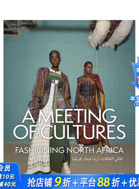 【预售】文化交汇：北非时尚叙事 A Meeting of Cultures : Fashioning North Africa 原版英文艺术画册画集 正版进口书