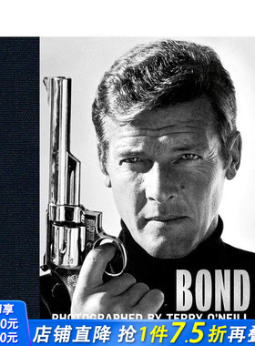 【预售】詹姆斯·邦德:由特里·奥尼尔拍摄—收藏 Bond: Photographed by Terry O’Neill 原版英文摄影作品集肖像 正版进口书