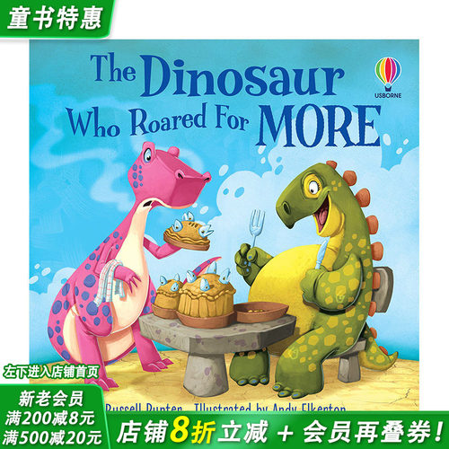 【预售】英文原版 渴望得到更多的恐龙 The Dinosaur Who Roared for More 亲子英语 儿童故事绘本  3-6岁 Usborne出版