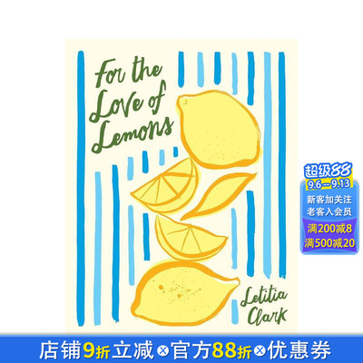 【现货】柠檬物语：意式甜咸料理集 For the Love of Lemons : Italian-inspired 原版英文餐饮生活美食 正版进口书