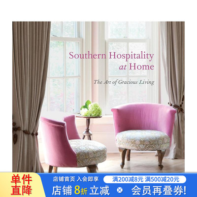 【预售】南方人的好客之道：优雅生活的艺术 Southern Hospitality at Home 原版英文室内设计装饰 正版进口书