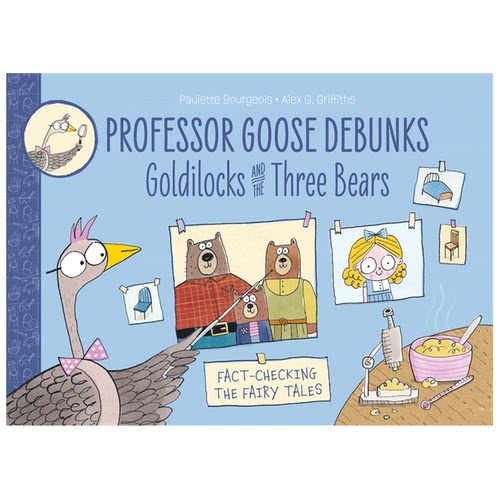 【现货】英文原版绘本 鹅教授揭穿:金发姑娘和三只熊 Professor Goose Debunks Goldilocks and Three Bears 英语儿童故事书