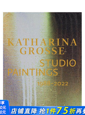 【预售】卡塔琳娜·格罗斯工作室1988-2022绘画合集 Katharina Grosse Studio Paintings 1988-2022 英文艺术正版进口书