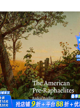 【预售】美国拉斐尔前派：激进的现实主义者 The American Pre-Raphaelites: Radical Realists 原版英文艺术画册画集 正版进口书