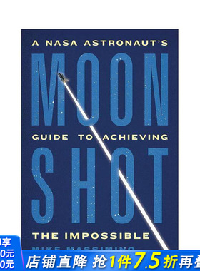 【预售】登月：美国宇航局宇航员实现不可能之事的指南A NASA Astronaut’s Guide to Achieving the Impossible英文正版进口书