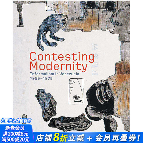 【现货】Contesting Modernity 挑战现代性:委内瑞拉的信息主义 1955-1975 进口原版艺术图书