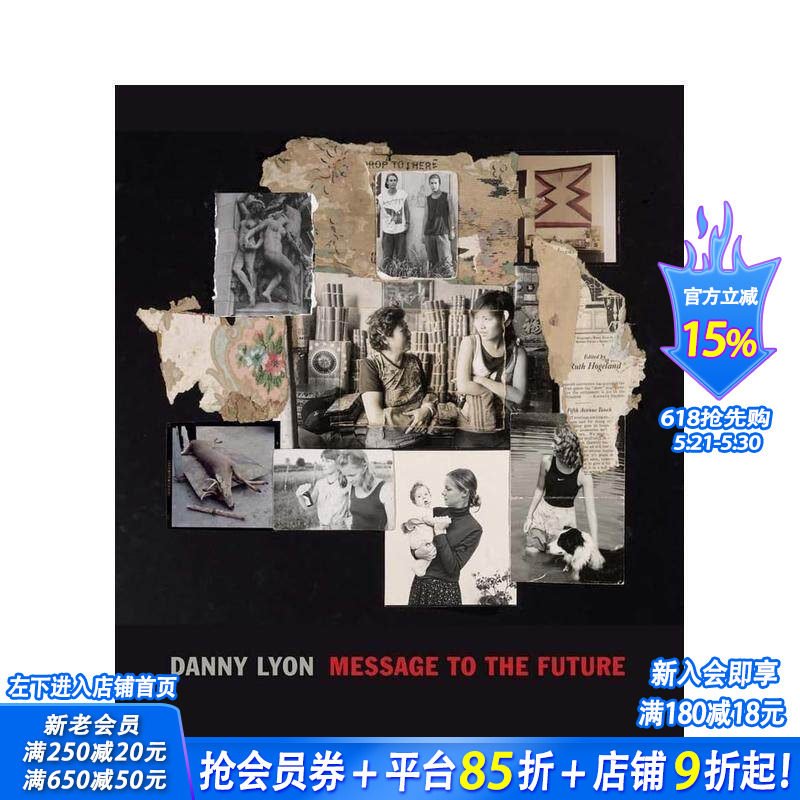 【预售】丹尼里昂：给未来的信息 Danny Lyon: Message to the Future 原版英文摄影作品集 正版进口书