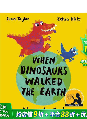 【预售】当恐龙在地球上行走时 When Dinosaurs Walked the Earth 英文儿童插画科普故事绘本 进口童书
