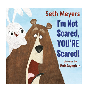 【预售】我没害怕,是你害怕。 I’m Not Scared, You’re Scared 英文儿童绘本 学会勇敢 幽默故事 Seth Meyers 原版正版进口图书
