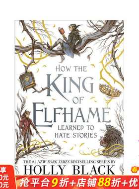 【预售】艾尔夫哈姆国王如何学会讨厌故事 How the King of Elfhame Learned to Hate Stories 12岁+英文小说故事进口童书
