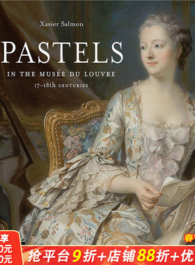 【预售】Pastels in the Musee du Louvre: 17th and 18th Centuries，卢浮宫的彩色粉笔画： Xavier Salmon 艺术收藏画册