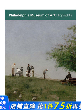 【预售】费城艺术博物馆：重点馆藏 Philadelphia Museum of Art: Highlights 原版英文艺术画册画集 正版进口书籍画册