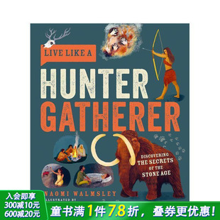 石器时代：探秘原始部落生存智慧 Live Gatherer 预售 英文儿童插画科普绘本进口童书 Hunter 穿越时空生活指南 Like