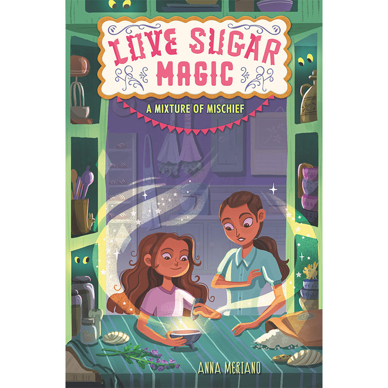 【现货】Love Sugar Magic: A Mixture of Mischief，爱情糖魔法: 英文原版图书籍进口正版 Meriano 儿童分阶阅读（*版）