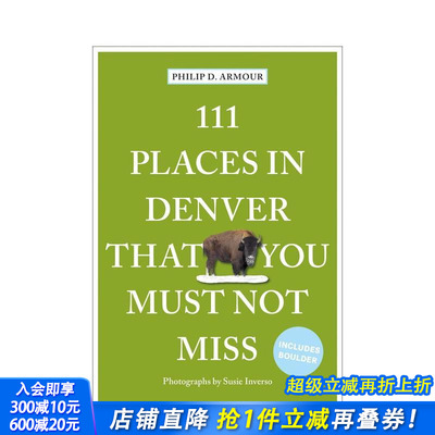 【预售】丹佛不可错过的111个地方 111 Places in Denver That You Must Not Miss 原版英文旅行 正版进口书