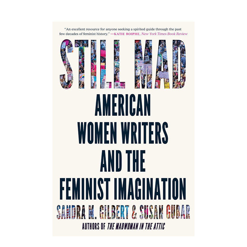【现货】Still Mad : American Women Writers and the Feminist Imagination,仍然疯狂:美国女作家与女权主义想象英文原版