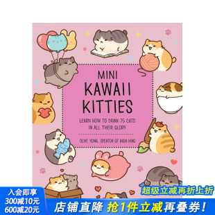 Kawaii 预售 卷 Kitties 正版 第 英文艺术画册画集 迷你可爱小猫咪：学画75种萌喵 进口图书 原版 Mini