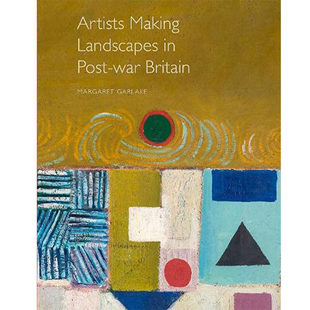 图书籍进口正版 Making Landscape 艺术 Britain Post–war 英文原版 战后英国创造风景 现货 Artists Garlake