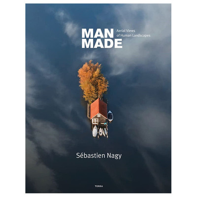 【现货】英文原版 人造：人类景观无人机摄影 Man Made: Aerial Views of Human Landscapes 摄影自然景观 正版进口书画册