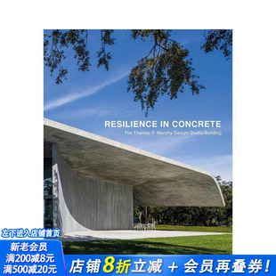 【现货】混凝土的复原力：Thomas P. Murphy设计工作室大楼 Resilience In Concrete 建筑设计 英文原版正版进口图书籍