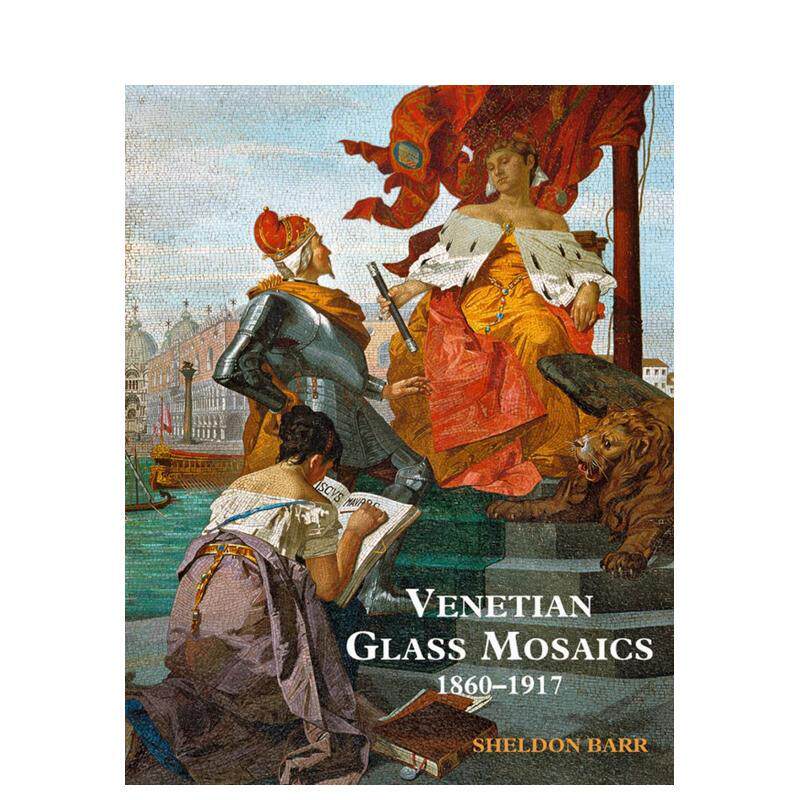 【预售】威尼斯玻璃马赛克艺术:1860-1917 Venetian Glass Mosaics 原版英文艺术画册画集