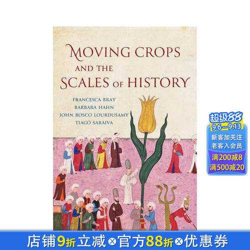 【现货】移动庄稼和历史的范围 【Yale Agrarian Studies Series】Moving Crops and the Scales of History 英文人文历史进口书