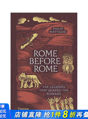 【预售】罗马之前的罗马：塑造罗马人的传说 Rome Before Rome : The Legends That Shaped the Romans 英文人文历史 正版进口书