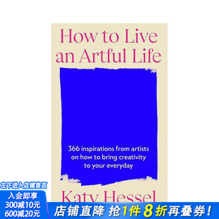 【预售】如何活出艺术人生 How To Live An Artful Life 原版英文生活综合 访谈演讲 艺术家思考和鼓励 正版进口书