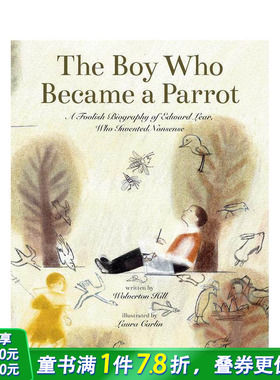【预售】变成鹦鹉的男孩 爱德华·利尔 Boy Who Became A Parrot 英国漫画家 鹦鹉图像 英文儿童插画故事绘本 进口童书