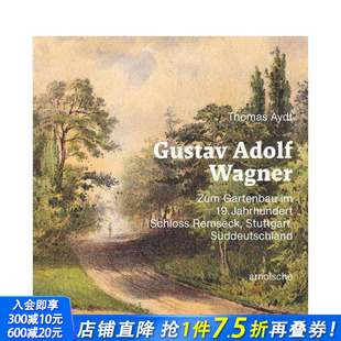 Adolf Wagner Zum 古斯塔夫·阿道夫·瓦格纳：十九世纪园林艺术Gustav Gartenbau 19.Jahrhundert英文建筑设计进口书 预售